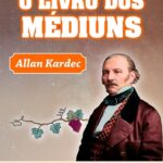 Baixe Grátis o E-book O Livro dos Médiuns em PDF de Allan Kardec